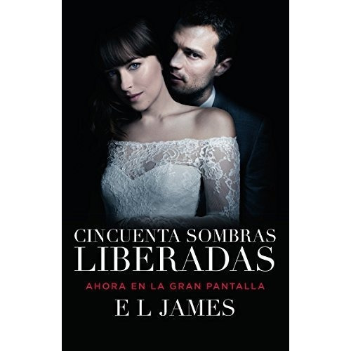 Cincuenta Sombras Liberadas (movie Tie-in) Fifty..., de JAMES. Editorial Vintage Espanol en español