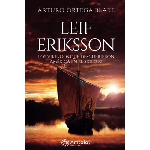 Leif Eriksson; Los Vikingos Que Descubrieron América