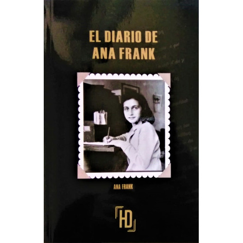 El diario de Ana Frank, de Ana Frank. Editorial Hd Libros, tapa blanda, edición 1 en español