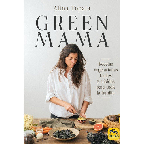 Green Mama, De Topala, Alina. Editorial Macro Ediciones, Tapa Dura En Español