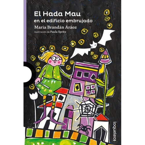 El Hada Mau En El Edificio Embrujado - Loqueleo Morada, de Brandan Araoz, Maria. Editorial SANTILLANA, tapa blanda en español, 2018