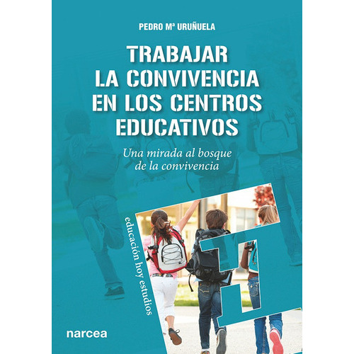Trabajar La Convivencia En Los Centros Educativos, De Pedro Mª Uruñuela Nájera. Editorial Narcea, Tapa Blanda En Español, 2018