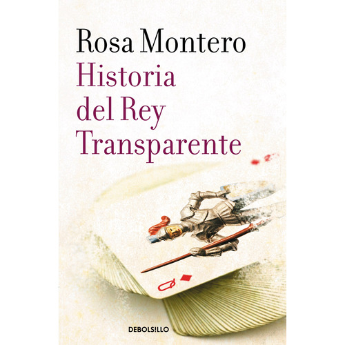 Historia del Rey Transparente, de Montero, Rosa. Serie Debolsillo Editorial Debolsillo, tapa blanda en español, 2017