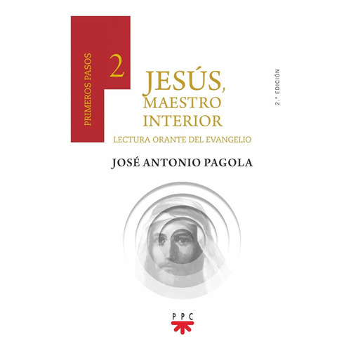 Jesús, Maestro Interior. 2 Primeros Pasos - Pagola Elorza, J