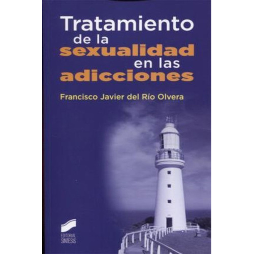 Tratamiento De La Sexualidad En Las Adicciones / Francisco J