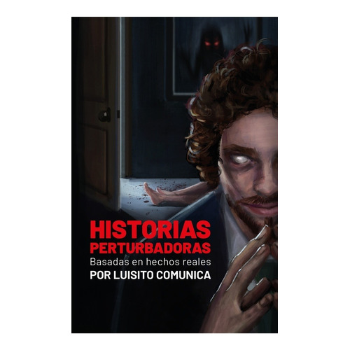 Libro Historias Perturbadoras - Luisito Comunica - Alfaguara