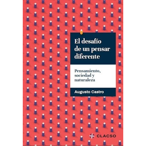 Desafio De Un Pensar Diferente, El, De Augusto Castro. Editorial Clacso Libros, Tapa Blanda, Edición 1 En Español