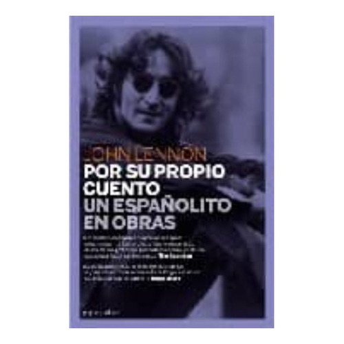 Por Su Propio Cuento Un Españolito En Obras, De John Lennon. Editorial Papel De Liar, Tapa Blanda En Español