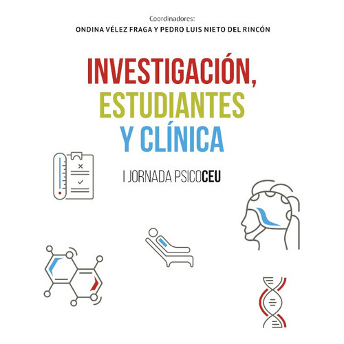 Investigación, estudiantes y clínica, de Pedro Luís Rincón y Ondina Velez. Editorial Divulgacíon, tapa blanda en español, 2019