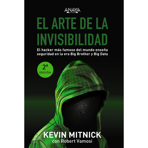 El arte de la invisibilidad, de Mitnick, Kevin. Editorial Anaya Multimedia, tapa blanda en español, 2018