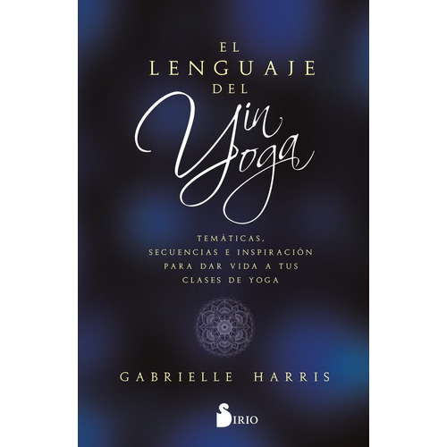 Libro El Lenguaje Del Yin Yoga - Harris, Gabrielle