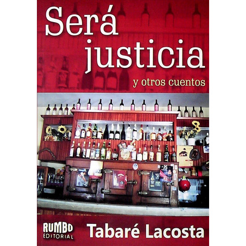 Será Justicia, De Tabaré Lacosta. Editorial Rumbo En Español