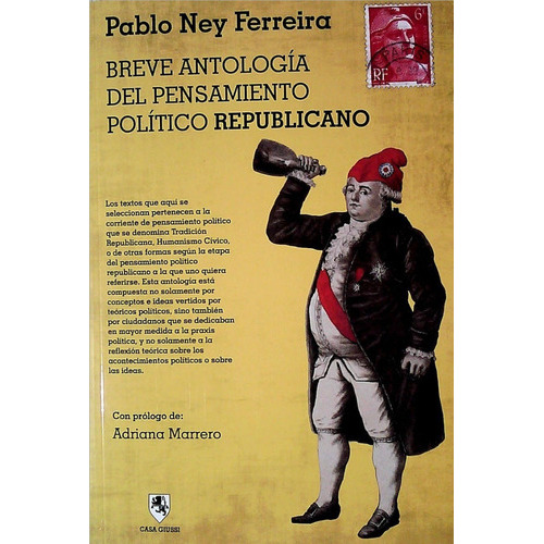 BREVE ANTOLOGIA DEL PENSAMIENTO POLITICO REPUBLICANO, de PABLO NEY FERREIRA. Editorial Casa Giussi, tapa blanda en español, 2015