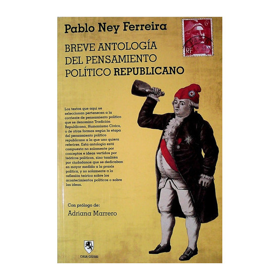 BREVE ANTOLOGIA DEL PENSAMIENTO POLITICO REPUBLICANO, de PABLO NEY FERREIRA. Editorial Casa Giussi, tapa blanda en español, 2015