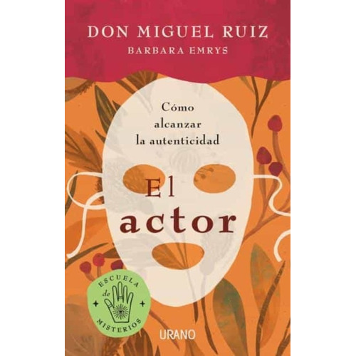 El Actor: Cómo Alcanzar La Autenticidad - Ruiz, Emrys