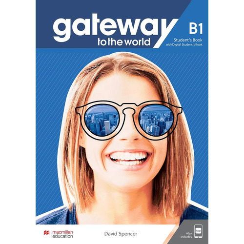 Gateway To The World B1 - Student's Book + Student's Book  App + Digital Student's Book, de Spencer, David. Editorial Macmillan, tapa blanda en inglés internacional, 2021