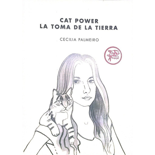 Cat Power. La Toma De La Tierra - Cecilia Palmeiro