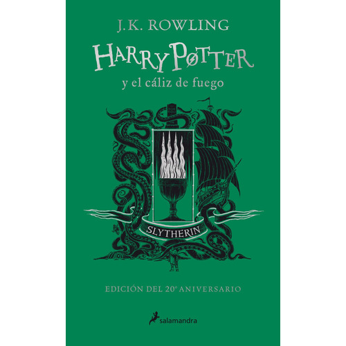 Harry Potter y el cáliz de fuego (edición Slytherin del 20º aniversario), de Rowling, J. K.. Editorial Salamandra Infantil Y Juvenil, tapa dura en español, 2021