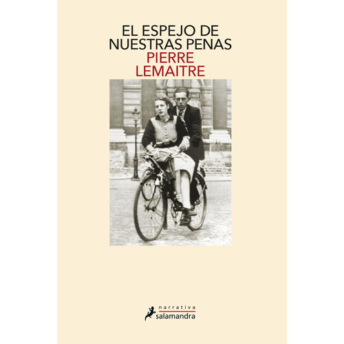 El espejo de nuestras penas, de Pierre Lemaitre. Narrativa Editorial Salamandra, tapa blanda en español, 2020