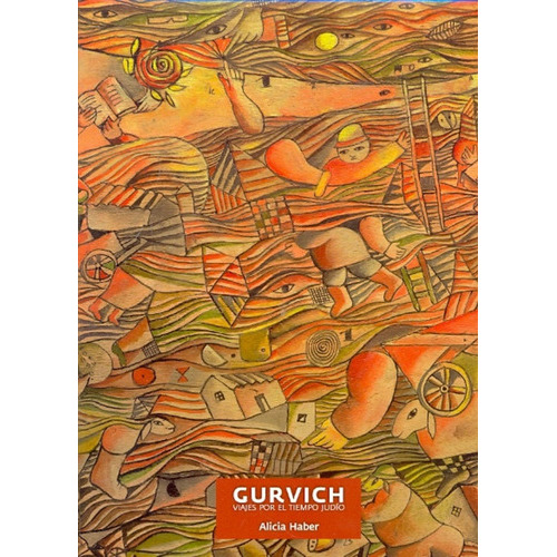 Gurvich Viajes Por El Tiempo Judío, De Haber, Alicia. Editorial Museo Gurvich, Tapa Blanda, Edición 1 En Español