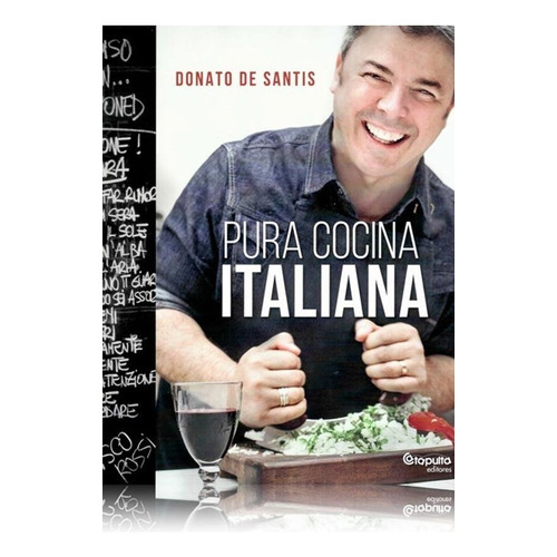 Pura Cocina Italiana - Tapa Blanda - Donato De Santis