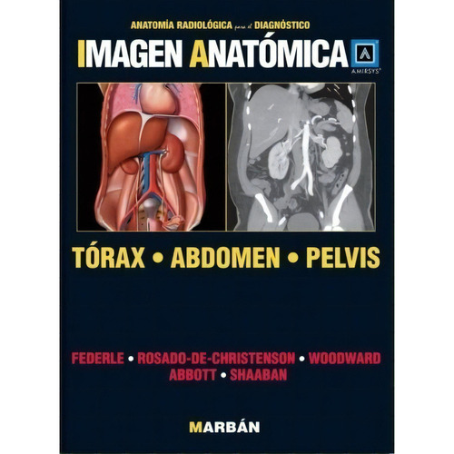 Imagen Anatomica. Torax, Abdomen Y Pelvis, De Federle. Editorial Marban En Español