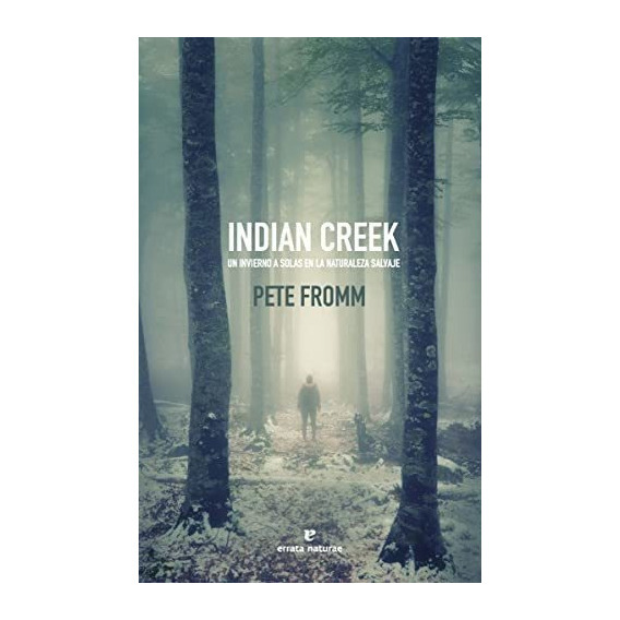 Indian Creek, De Fromm, Pete. Editorial Errata Naturae Editores S L, Tapa Blanda En Español, 2017