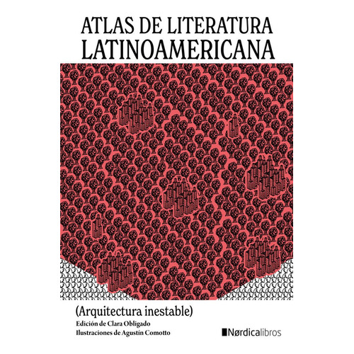 Atlas De Literatura Latinoamericana, De Obligado, Clara. Editorial Nordica Libros, Tapa Dura En Español