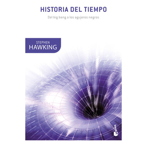 Historia Del Tiempo: Del Big Bang A Los Agujeros Negros, De Stephen Hawking., Vol. 1.0. Editorial Booket, Tapa Blanda, Edición 1 En Español, 2023