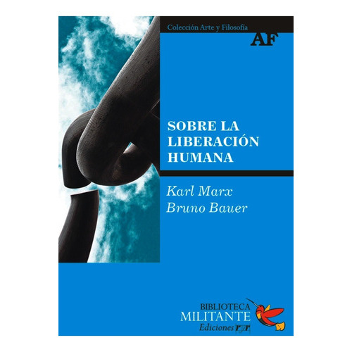 Sobre la liberación humana, de Karl Marx - Bruno Bauer. Editorial Ediciones Ryr, tapa blanda, edición 2012 en español, 2012