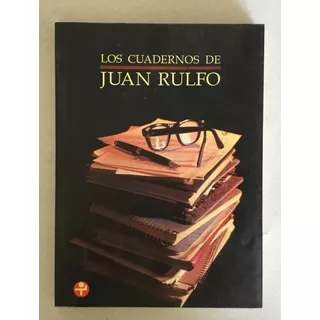 Libro Los Cuadernos De Juan Rulfo Ediciones Era 1era Ed 1994