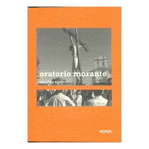 Oratorio Morante - Osvaldo Aguirre