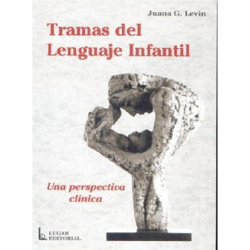 Tramas Del Lenguaje Infantil De Juana Levin (lu)