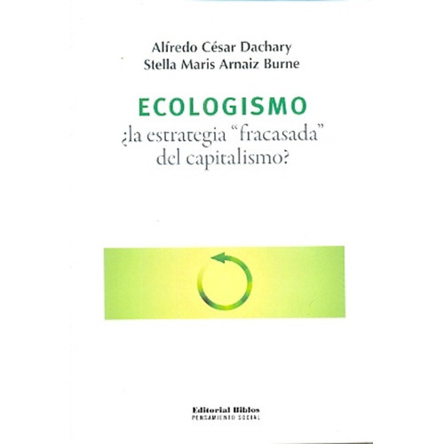 Ecologismo, De Dachary, Alfredo. Editorial Biblos, Tapa Blanda, Edición 1 En Español