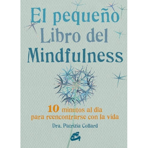 El Pequeño Libro Del Mindfulness. 10 Minutos Al Dia 