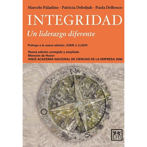 Integridad, Un Liderazgo Diferente - Del Bosco / Deb, De Paola Del Bosco / Patricia Debeljuh / Marcelo Paladino. Editorial Lid En Español