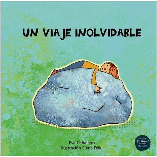 Un viaje inolvidable, de Caballero, Eva. Editorial EXCELLENCE EDITORIAL, tapa dura en español