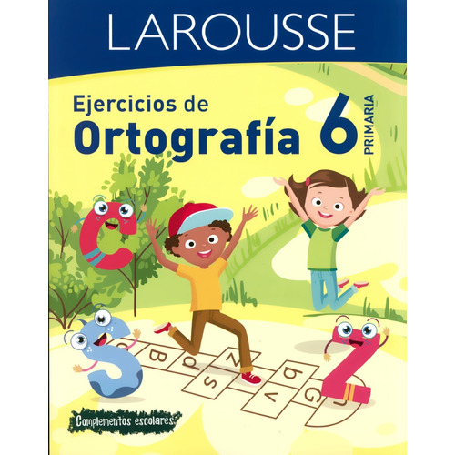 Ejercicios De Ortografía - Primaria 6 - Ediciones Larousse