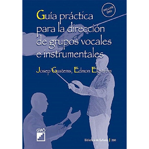 Guía Práctica Para La Dirección De Grupos Vocales E Instrumentales, De Gustems Josep. Editorial Grao, Tapa Blanda En Español