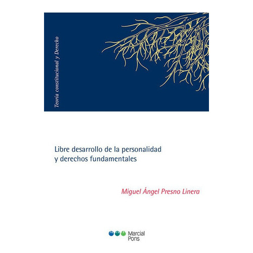 Libre Desarrollo De La Personalidad Y Derechos Fundamentales, De Presno Linera, Miguel Ángel. Editorial Marcial Pons, Tapa Blanda En Español, 2022