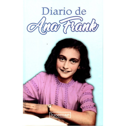 Diario De Ana Frank, De Ana Frank. Editorial Lucemar En Español