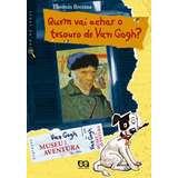 Quem Vai Achar O Tesouro De Van Gogh?, De Brezina, Thomas. Olho No Lance - Museu Da Aventura Editorial Somos Sistema De Ensino, Tapa Mole En Português, 2006