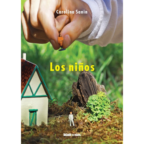 Los Niños, De Carolina Sanin. Editorial Blatt & Rios En Español