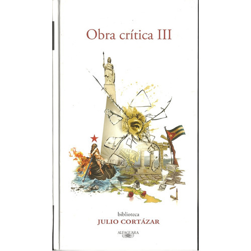Obra Critica Iii Td **promo**, De Julio Cortazar. Editorial Alfaguara, Tapa Blanda, Edición 1 En Español