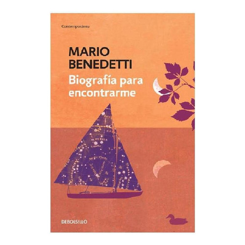 Biografía para encontrarme, de Benedetti, Mario. Contemporánea Editorial Debolsillo, tapa pasta blanda, edición 1 en español, 2015