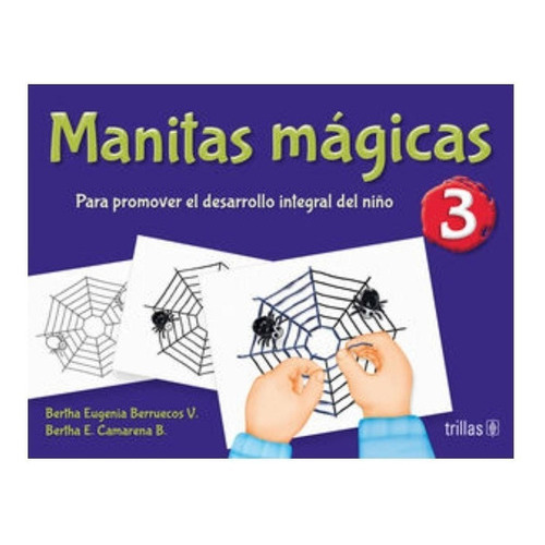 Manitas Mágicas 3, De Berruecos Villalobos, Bertha Eugenia / Camarena Berruecos, Bertha Eugenia. Editorial Trillas, Tapa Blanda En Español, 2021