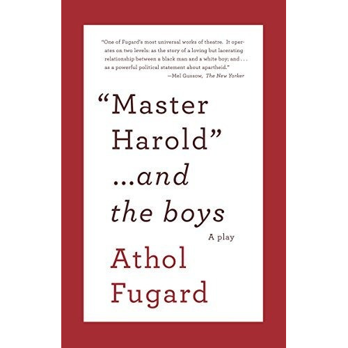 Master Harold And The Boys : A Play - Athol Fugard