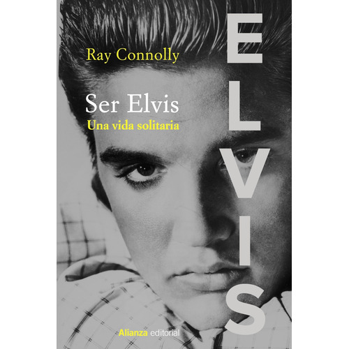 Ser Elvis, de nolly, Ray. Editorial Alianza, tapa blanda en español, 2021