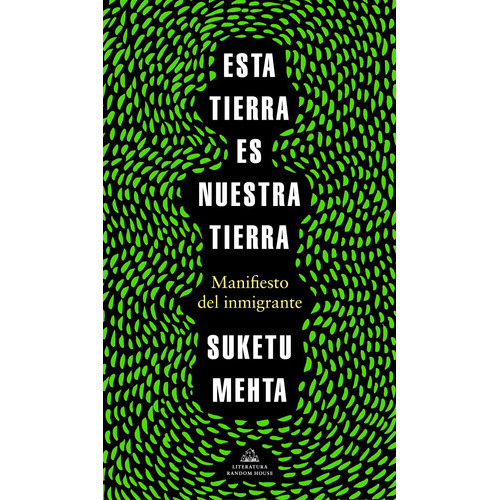 Esta Tierra Es Nuestra Tierra, De Mehta, Suketu. Serie Ah Imp Editorial Literatura Random House, Tapa Blanda En Español, 2021