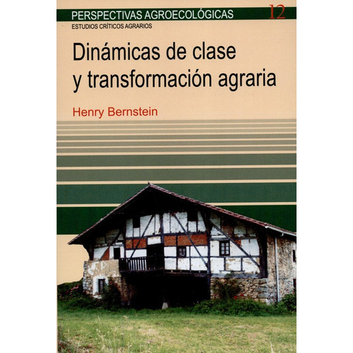 Dinamicas De Clase Y Transformacion Agraria, De Bernstein, Henry. Editorial Icaria, Tapa Blanda, Edición 1 En Español, 2016
